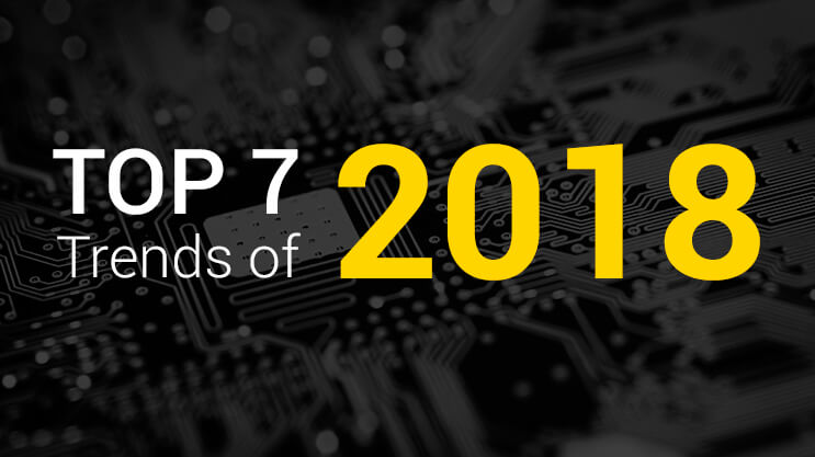 Top 7 technology trends of 2018 highlighted on a dark circuit board background